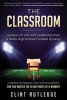 The Classroom - The Secret Behind a Texas High School Football Dynasty (Paperback) - Clint Rutledge Photo