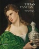 Tiziano Vanitas - The Poet of the Image and the Shade of Beauty (Paperback) - Lionello Puppi Photo