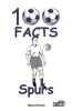 Tottenham Hotspur - 100 Facts (Paperback) - Steve Horton Photo