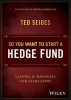 So You Want to Start a Hedge Fund? - Lessons for Managers and Allocators (Hardcover) - Ted Seides Photo