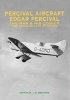 Percival Aircraft: Edgar Percival, the Man and His Legacy - From Racing Gulls to Jet Trainer (Hardcover) - Arthur W J G Ord Hume Photo