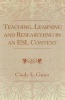 Teaching, Learning and Researching in an ESL Context (Paperback) - Cindy L Gunn Photo