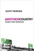 Another Country - Queer Anti-Urbanism (Hardcover) - Scott Herring Photo