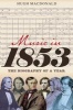 Music in 1853 - The Biography of a Year (Hardcover) - Hugh MacDonald Photo