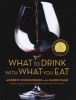 What to Drink with What to Eat (Hardcover) - Andrew Dornenburg Photo