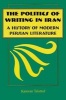 The Politics of Writing in Iran - A History of Modern Persian Literature (Hardcover) - Kamran Talatoff Photo