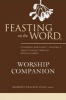 Feasting on the Word Worship Companion, Volume 2: Liturgies for Year C (Hardcover) - Kimberly Bracken Long Photo