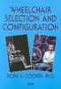 Wheelchair Selection and Configuration (Paperback) - Rory A Cooper Photo