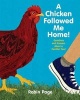 A Chicken Followed Me Home! - Questions and Answers about a Familiar Fowl (Hardcover) - Robin Page Photo