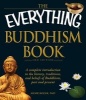 The Everything Buddhism Book - A Complete Introduction to the History, Traditions, and Beliefs of Buddhism, Past and Present (Paperback, 2 Rev Ed) - Arnie Kozak Photo