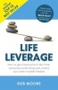 Life Leverage - How to Get More Done in Less Time, Outsource Everything & Create Your Ideal Mobile Lifestyle (Paperback) - Rob Moore Photo