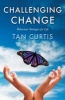 Challenging Change - Behaviour Strategies for Life (Paperback) - Tan Curtis Photo