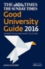 The Times Good University Guide 2016 - Where to Go and What to Study (Paperback, New edition) - John OLeary Photo