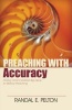 Preaching with Accuracy - Finding Christ-Centered Big Ideas for Biblical Preaching (Paperback) - Randal Pelton Photo