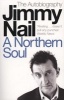 A Northern Soul - The Autobiography (Paperback) - Jimmy Nail Photo