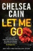 Let Me Go (Paperback) - Chelsea Cain Photo