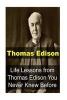 Thomas Edison - Life Lessons from Thomas Edison You Never Knew Before: Thomas Edison, Thomas Edison Book, Thomas Edison Words, Thomas Edison Lessons, Thomas Edison Info (Paperback) - Adam Adler Photo