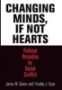 Changing Minds, If Not Hearts - Political Remedies for Racial Conflict (Hardcover) - James M Glaser Photo