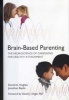 Brain-Based Parenting - The Neuroscience of Caregiving for Healthy Attachment (Hardcover) - Daniel A Hughes Photo