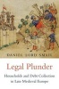 Legal Plunder - Households and Debt Collection in Late Medieval Europe (Hardcover) - Daniel Lord Smail Photo