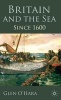 Britain and the Sea - Since 1600 (Hardcover) - Glen OHara Photo