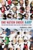 One Nation Under AARP - The Fight Over Medicare, Social Security, and America's Future (Paperback) - Frederick R Lynch Photo