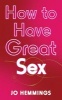 How to Have Great Sex (Paperback) - Jo Hemmings Photo