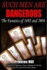 Such Men are Dangerous - The Fanatics of 1692 and 2004 (Hardcover) - Frances Hill Photo