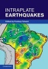 Intraplate Earthquakes (Hardcover) - Pradeep Talwani Photo