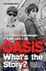 Oasis: What's the Story (Paperback) - Iain Robertson Photo