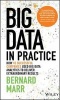 Big Data in Practice (Use Cases) - How 45 Successful Companies Used Big Data Analytics to Deliver Extraordinary Results (Hardcover) - Bernard Marr Photo