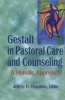 Gestalt in Pastoral Care and Counseling - A Holistic Approach (Paperback) - Jeffrey D Hamilton Photo