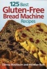 125 Best Gluten-free Bread Machine Recipes (Paperback) - Donna Washburn Photo