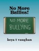 No More Bullies! (Paperback) - Keya T Vaughan Photo