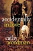 Accidentally in Love (Paperback) - Cathy Woodman Photo