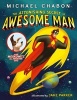 The Astonishing Secret of Awesome Man (Paperback) - Michael Chabon Photo