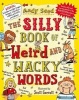 The Silly Book of Weird and Wacky Words (Paperback) - Andy Seed Photo