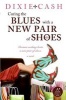 Curing the Blues with a New Pair of Shoes (Paperback) - Dixie Cash Photo