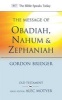 The Message of Obadiah, Nahum & Zephaniah - The Kindness and Severity of God (Paperback) - Gordon Bridger Photo