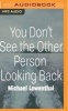 You Don't See the Other Person Looking Back (MP3 format, CD) - Michael Lowenthal Photo