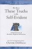 We Hold These Truths to Be Self-Evident - 12 Natural Laws of Freedom, Progress, and Success (Paperback) - Oliver DeMille Photo