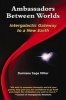 Ambassadors Between Worlds - Intergalactic Gateway to a New Earth (Paperback) - Damiana Sage Miller Photo