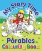 My Story Time Parables Colouring Book (Paperback) - Juliet David Photo