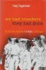 We Had Sneakers, They Had Guns - The Kids Who Fought for Civil Rights in Mississippi (Hardcover) - Tracy Sugarman Photo