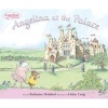 Angelina at the Palace (Hardcover, Library binding) - Katharine Holabird Photo