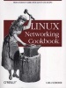 Linux Networking Cookbook (Paperback) - Carla Schroder Photo