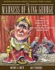 The Madness of King George - Life and Death in the Age of Precision-Guided Insanity (Paperback, New) - Michael K Smith Photo