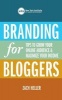 Branding for Bloggers - Tips to Grow Your Online Audience and Maximize Your Income (Paperback) - Zach Heller Photo