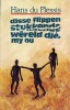 Disse Flippen Stukkende Wereld Die, My Ou - Reader (Afrikaans, Paperback) - Hans Du Plessis Photo