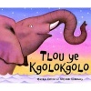 Tlou Ye Kgolokgolo (Sotho, Northern, Hardcover) - Mwenye Hadithi Photo